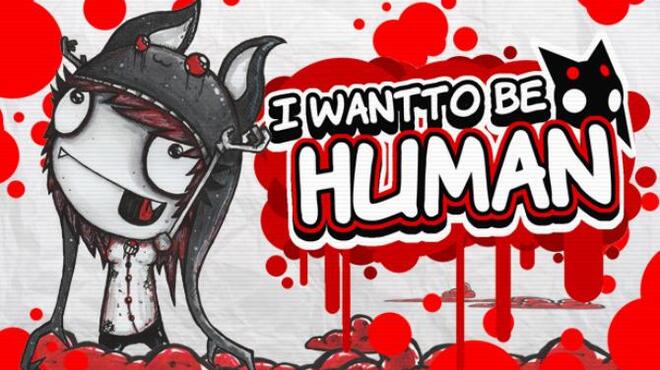 I Want To Be Human Free Download