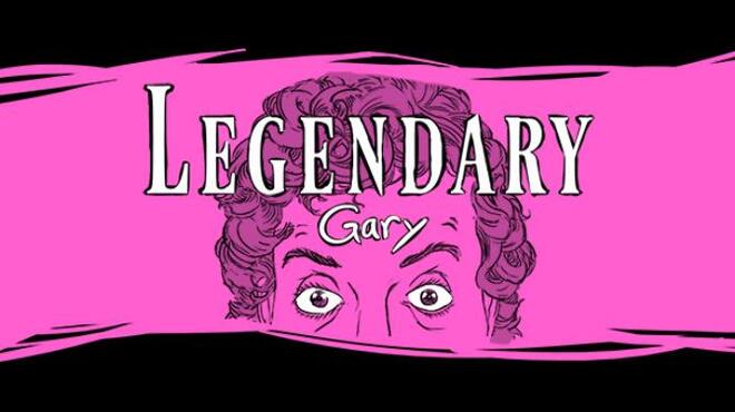 Legendary Gary Free Download