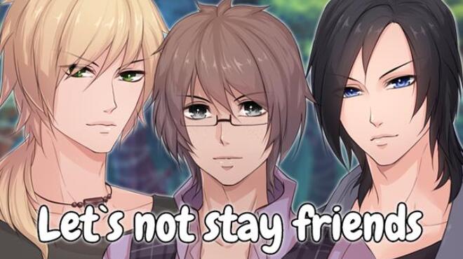 Let`s not stay friends Free Download