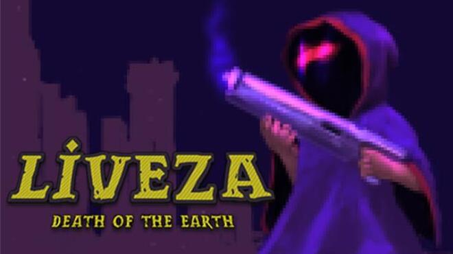 Liveza: Death of the Earth Free Download