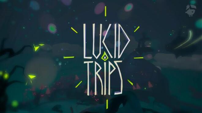 Lucid Trips Free Download