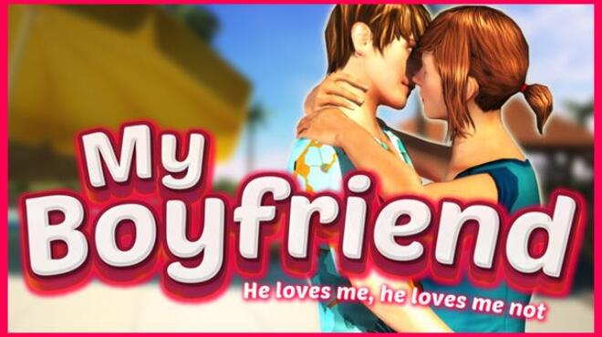 My Boyfriend – He loves me, he loves me not Free Download
