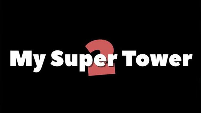 My Super Tower 2 Free Download