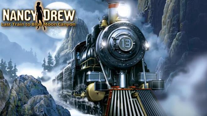 Nancy Drew®: Last Train to Blue Moon Canyon Free Download