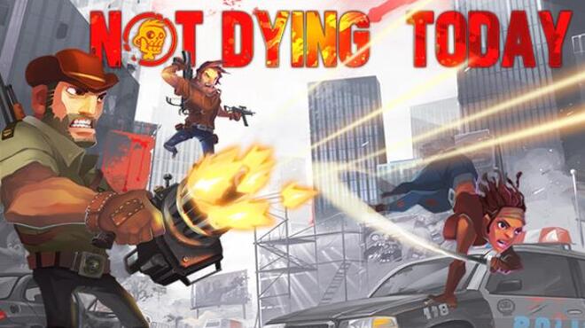 Not Dying Today Free Download