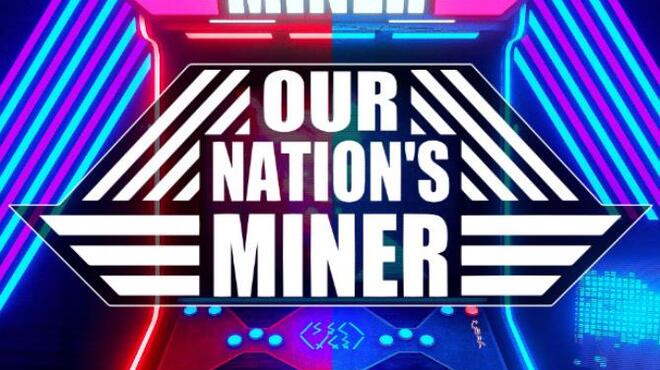 Our Nation's Miner Free Download