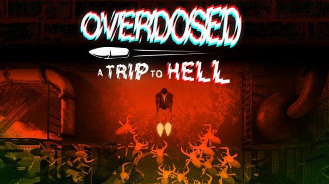 Overdosed - A Trip To Hell Free Download