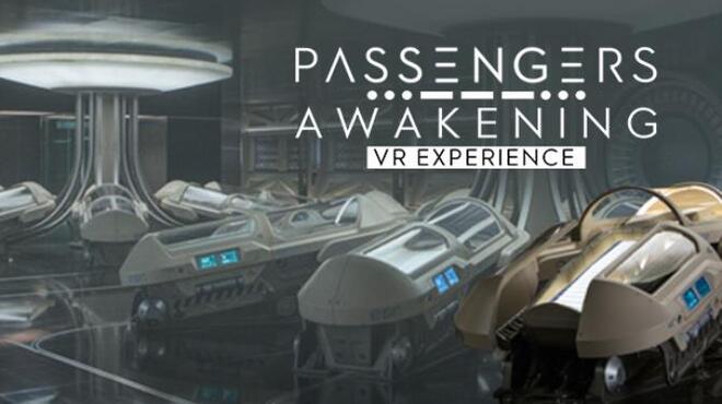 Passengers: Awakening VR Experience Free Download