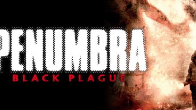 Penumbra: Black Plague Gold Edition Free Download