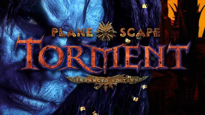 Planescape: Torment: Enhanced Edition Free Download