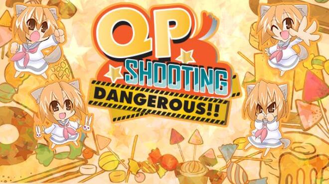 QP Shooting – Dangerous!! v1.4.1 free download