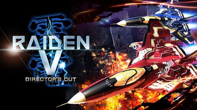 Raiden V: Director's Cut | 雷電 V Director's Cut | 雷電V:導演剪輯版 Free Download