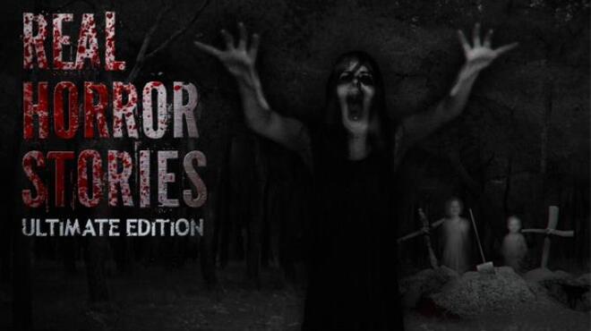 Real Horror Stories Ultimate Edition Free Download