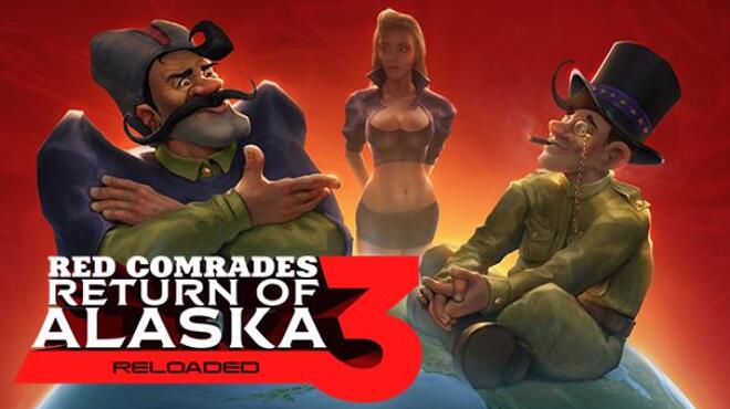 Red Comrades 3: Return of Alaska. Reloaded Free Download