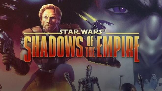 STAR WARS™ SHADOWS OF THE EMPIRE™ Free Download
