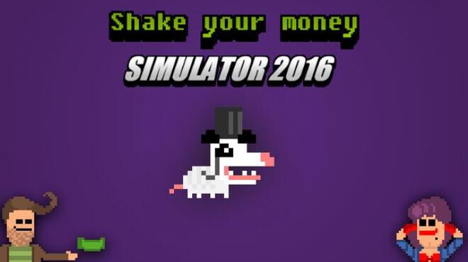 Shake Your Money Simulator 2016 Free Download