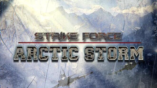 Strike Force: Arctic Storm Free Download