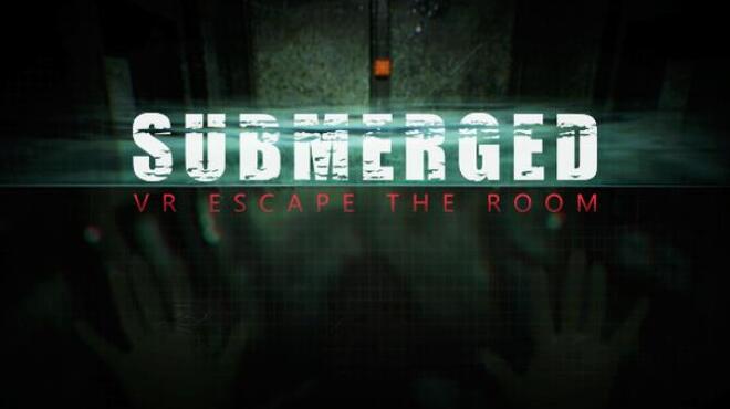 Submerged: VR Escape the Room Free Download