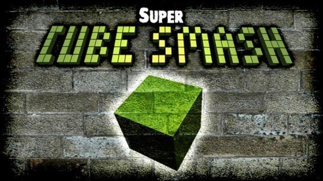 Super Cube Smash Free Download