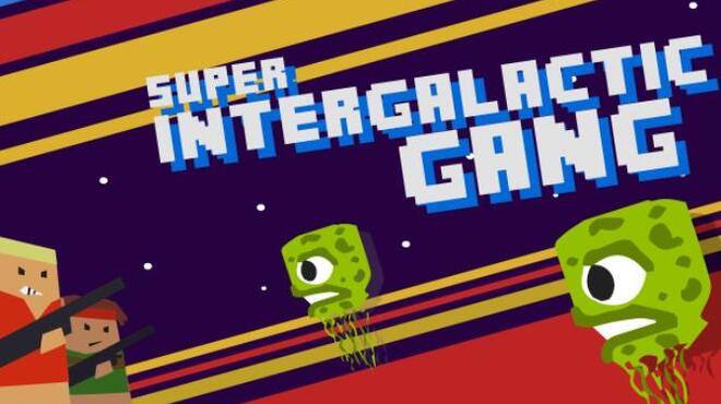 Super Intergalactic Gang Free Download