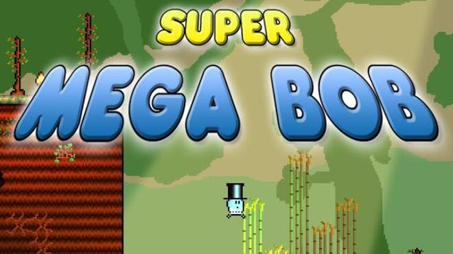 Super Mega Bob Free Download