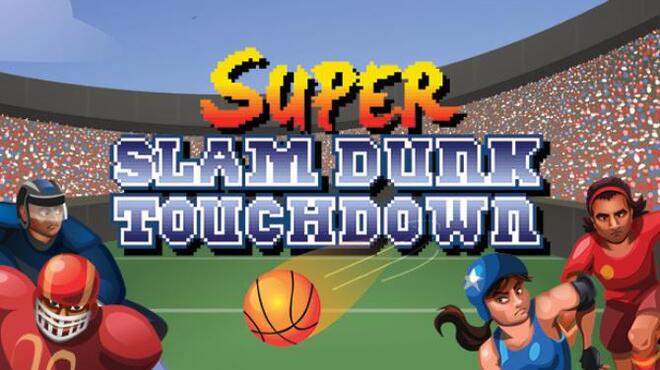 Super Slam Dunk Touchdown Free Download