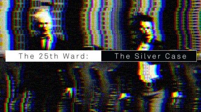 The 25th Ward: The Silver Case / シルバー事件２５区 Free Download
