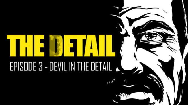 The Detail Episode 3 - Devil in The Detail Free Download
