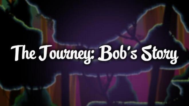 The Journey: Bob's Story Free Download