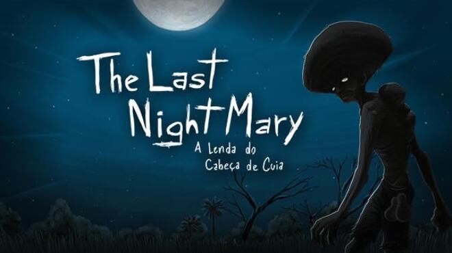 The Last NightMary - A Lenda do Cabeça de Cuia Free Download