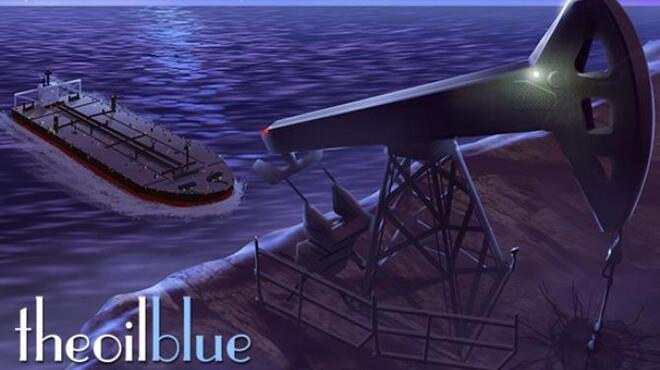 The Oil Blue: Steam Legacy Edition Free Download