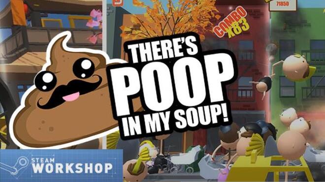 There's Poop In My Soup Free Download