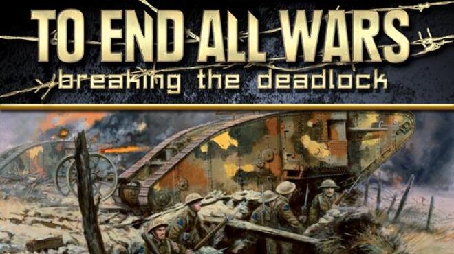 To End All Wars - Breaking the Deadlock Free Download