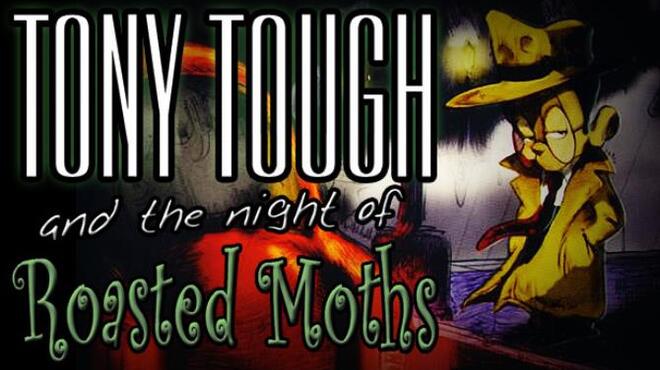 Tony Tough and the Night of Roasted Moths Free Download