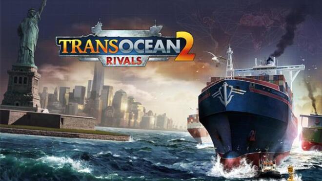 TransOcean 2: Rivals Free Download