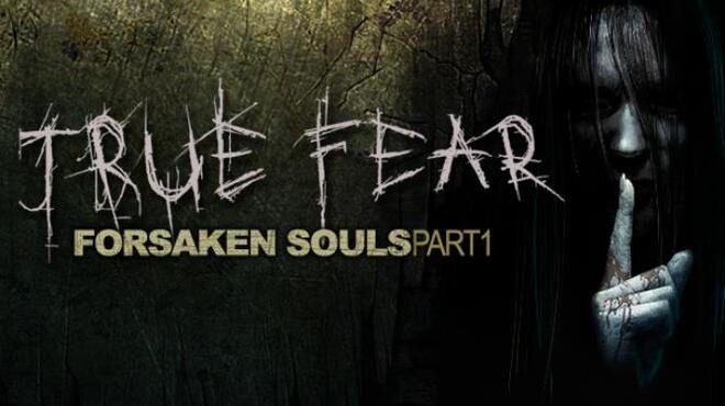 True Fear: Forsaken Souls Free Download