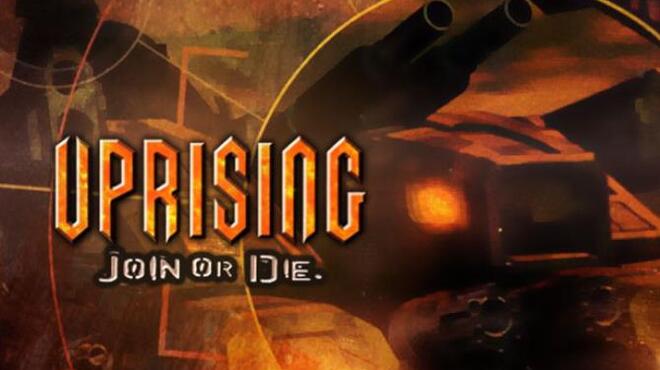 Uprising: Join or Die Free Download