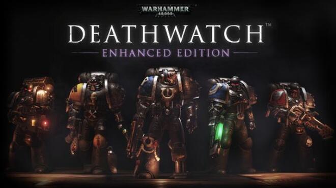 Warhammer 40,000: Deathwatch - Enhanced Edition Free Download