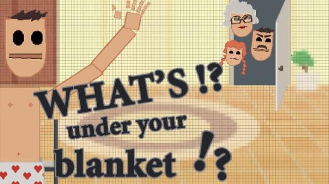 What's under your blanket !? Free Download