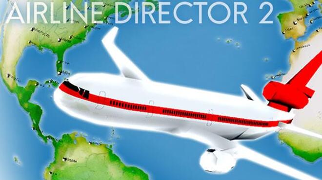 Airline Director 2 - Tycoon Game Free Download