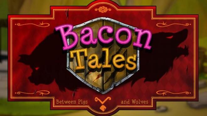Bacon Tales - Between Pigs and Wolves Free Download