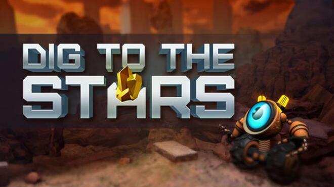 Dig to the Stars Free Download