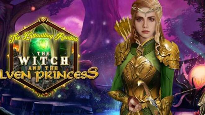 The Enthralling Realms: The Witch and the Elven Princess Free Download