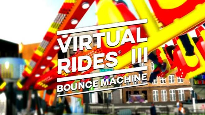Virtual Rides 3 - Bounce Machine Free Download