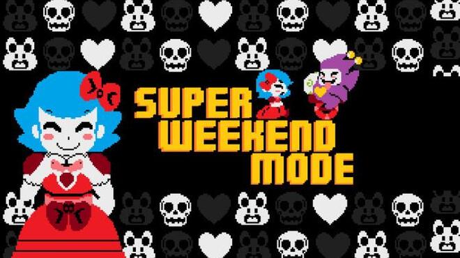 Super Weekend Mode Free Download