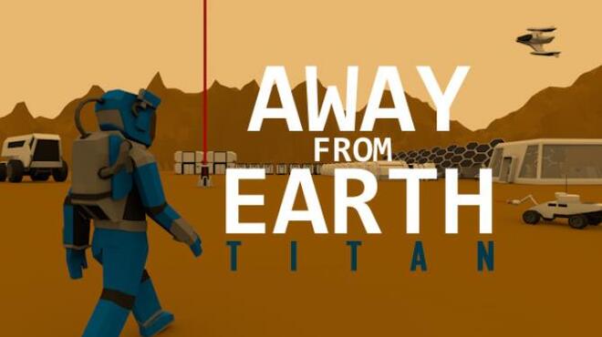 Away From Earth: Titan Free Download