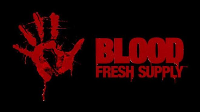Blood: Fresh Supply Free Download