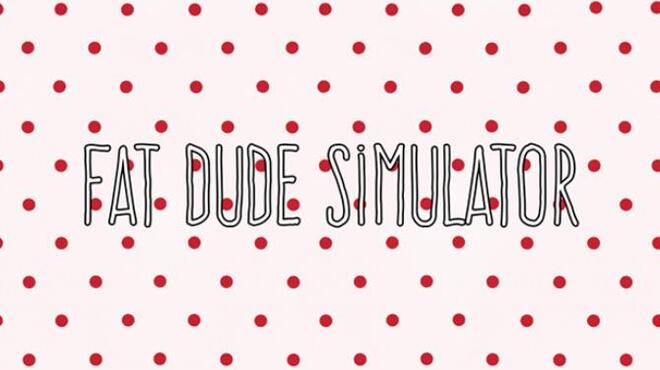 Fat Dude Simulator Free Download