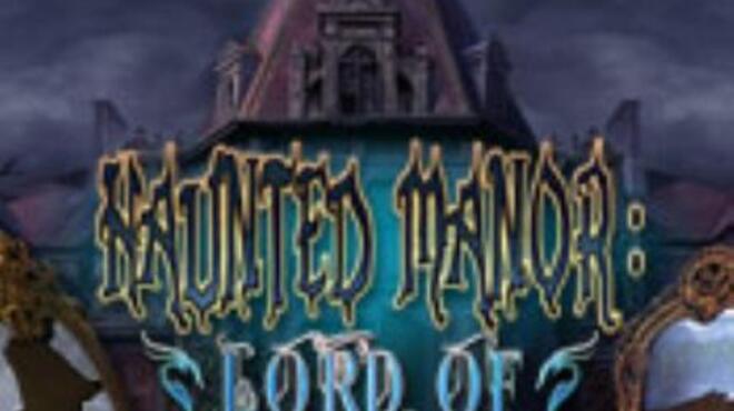 Haunted Manor: Lord of Mirrors Collector's Edition Free Download