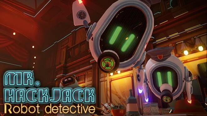 Mr.Hack Jack: Robot Detective Free Download